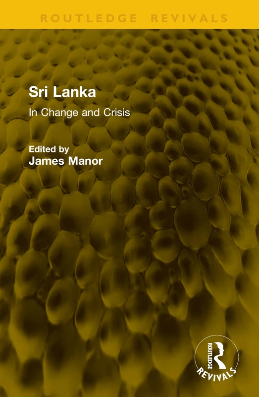 Sri Lanka: In Change and Crisis (Routledge Revivals)