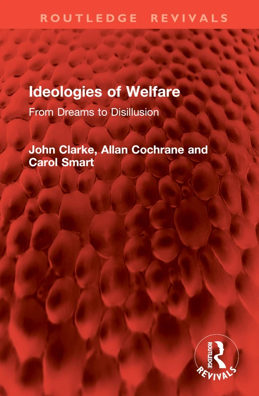 Ideologies of Welfare: From Dreams to Disillusion (Routledge Revivals)