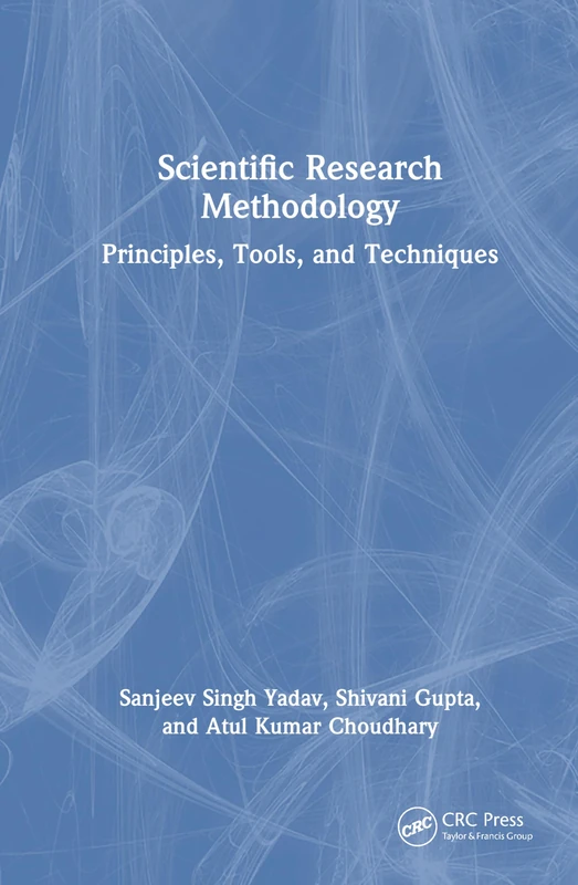 Scientific Research Methodology: Principles, Tools, and Techniques