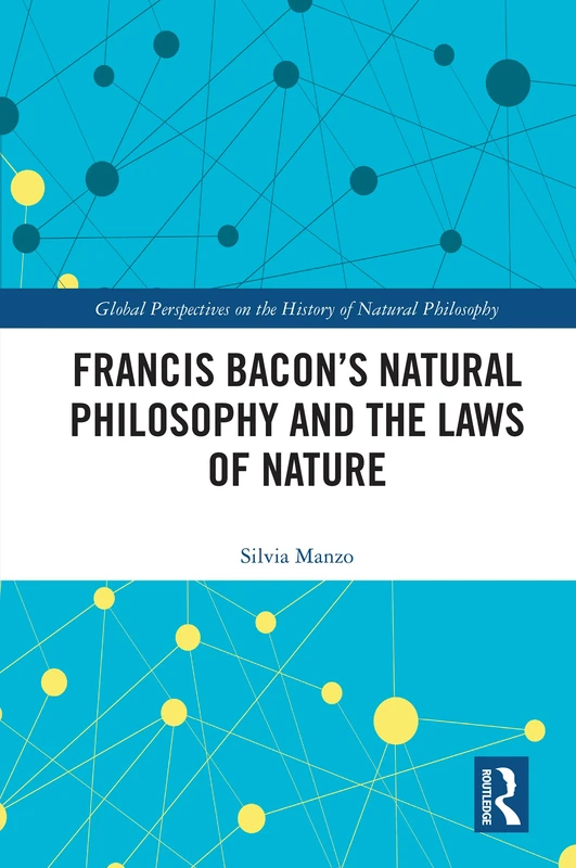 Routledge Francis Bacon's Natural Philosophy and Laws of Nature - Image 1