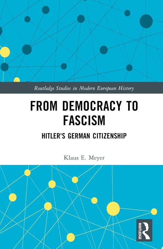 From Democracy to Fascism: Hitler's German Citizenship (Routledge Studies in Modern European History) - Image 1