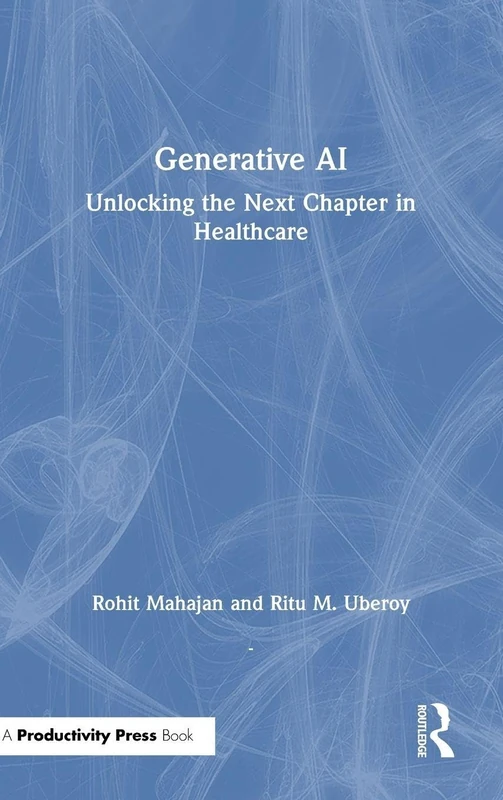 Routledge Generative AI: Unlocking the Next Chapter in Healthcare