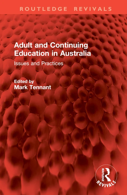 Adult and Continuing Education in Australia: Issues and Practices (Routledge Revivals)