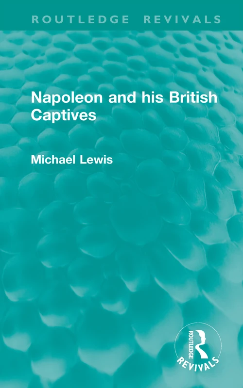 Napoleon and his British Captives (Routledge Revivals)