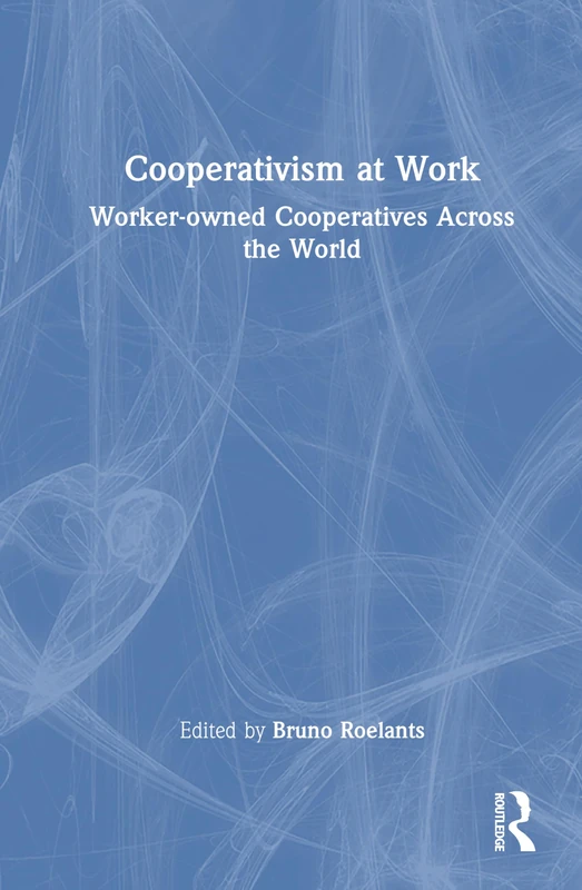 Routledge - Cooperativism at Work: Worker-owned Cooperatives