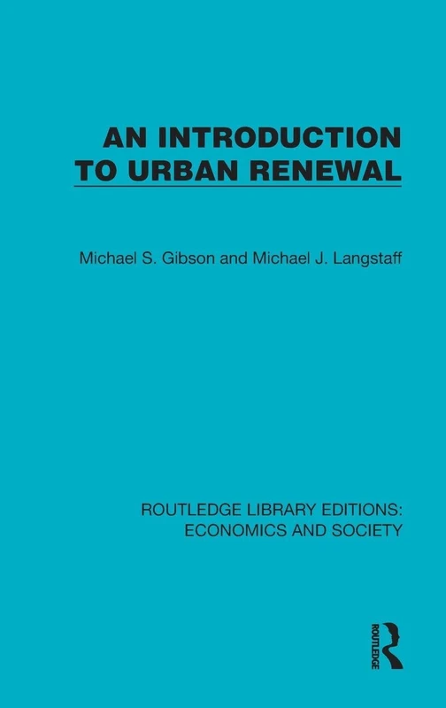 An Introduction to Urban Renewal (Routledge Library Editions: Economics and Society)