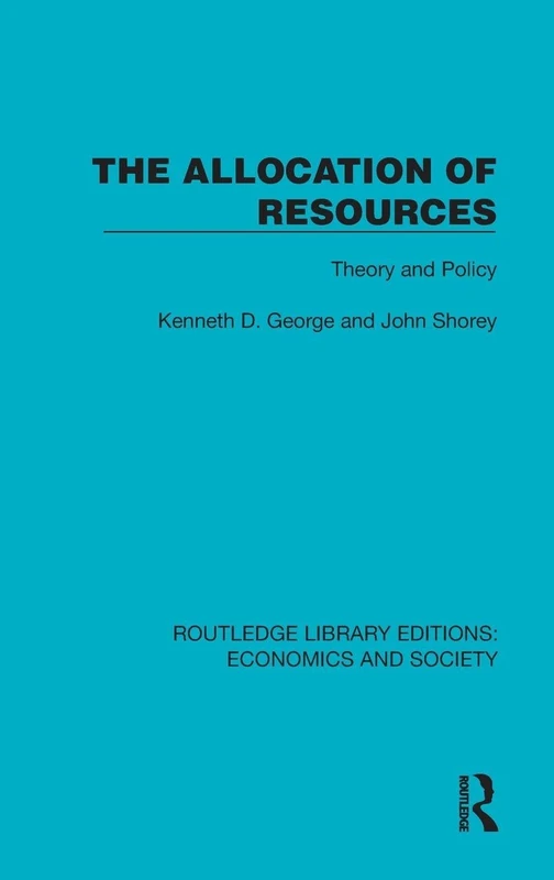 The Allocation of Resources: Theory and Policy (Routledge Library Editions: Economics and Society)