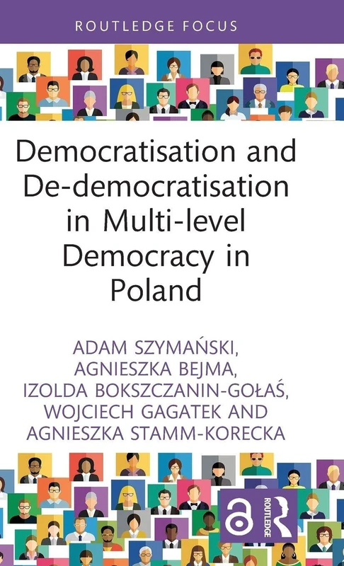 Democratisation and De-democratisation in Multi-level Democracy in Poland (Democratization and Autocratization Studies)