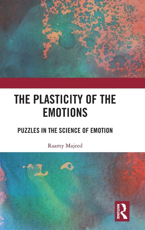 The Plasticity of the Emotions: Puzzles in the Science of Emotion