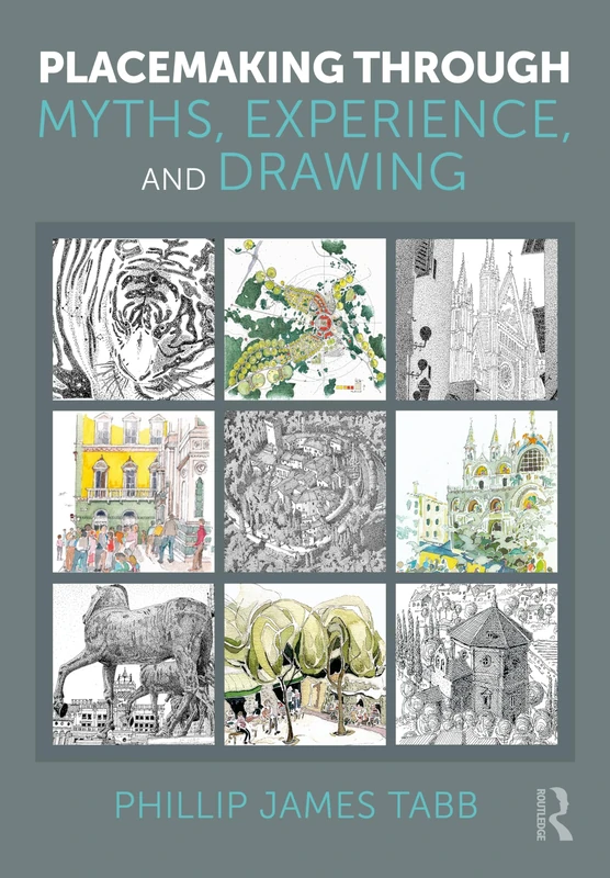 Placemaking Through Myths, Experience, and Drawing