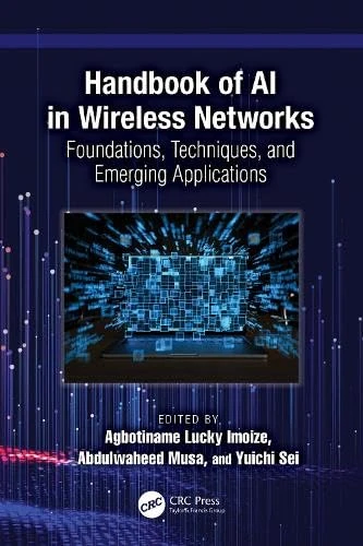 Handbook of AI in Wireless Networks: Foundations, Techniques, and Emerging Applications