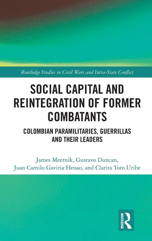 Routledge Social Capital and Reintegration of Former Combatants