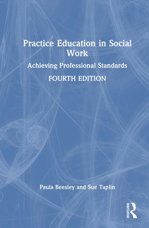 Practice Education in Social Work: Achieving Professional Standards