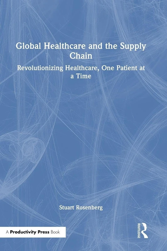 Global Healthcare and the Supply Chain: Revolutionizing Healthcare, One Patient at a Time - Image 1