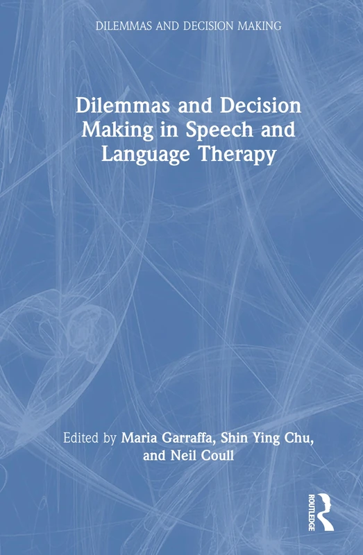 Routledge - Dilemmas and Decision Making in Speech and Language Therapy