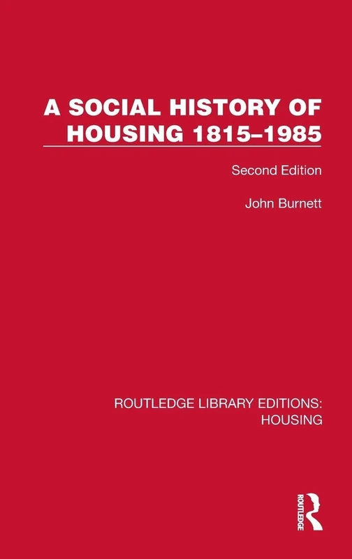 A Social History of Housing 1815–1985: Second Edition (Routledge Library Editions: Housing)