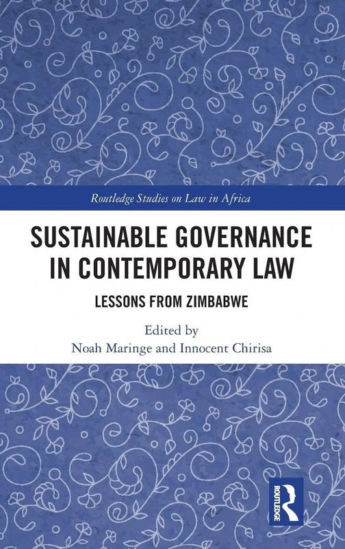 Sustainable Governance in Contemporary Law: Lessons from Zimbabwe (Routledge Studies on Law in Africa)