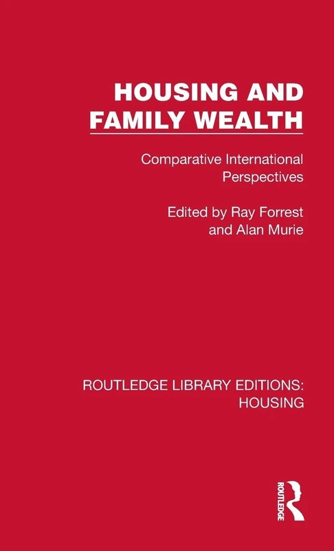Housing and Family Wealth: Comparative International Perspectives (Routledge Library Editions: Housing)