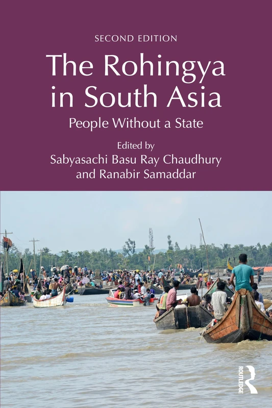 The Rohingya in South Asia: People Without a State