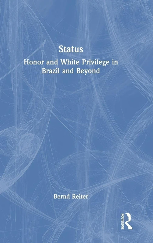 Status: Honor and White Privilege in Brazil and Beyond