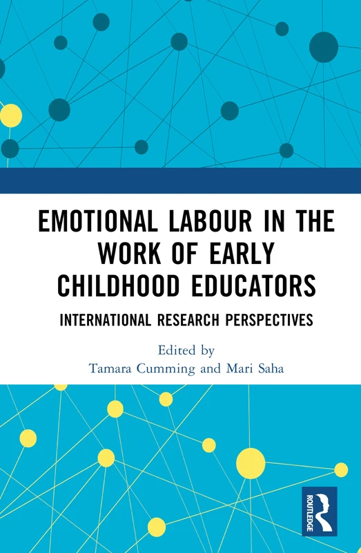 Emotional Labour in the Work of Early Childhood Educators: International Research Perspectives