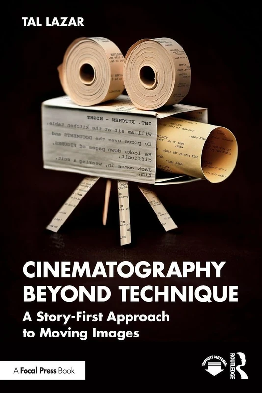 Cinematography Beyond Technique: A Story-First Approach to Moving Images