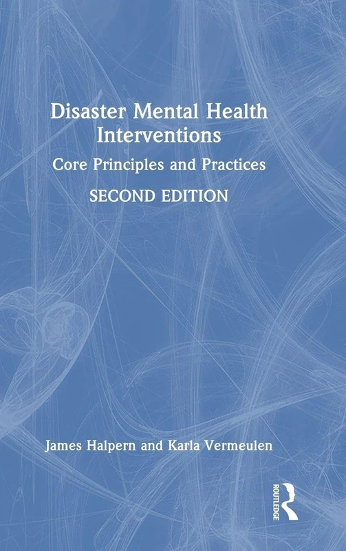 Disaster Mental Health Interventions: Core Principles and Practices