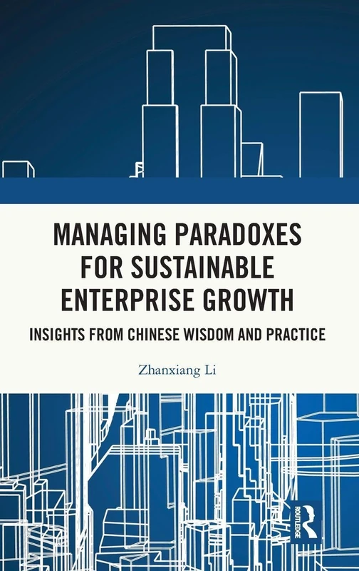 Managing Paradoxes for Sustainable Enterprise Growth - Routledge