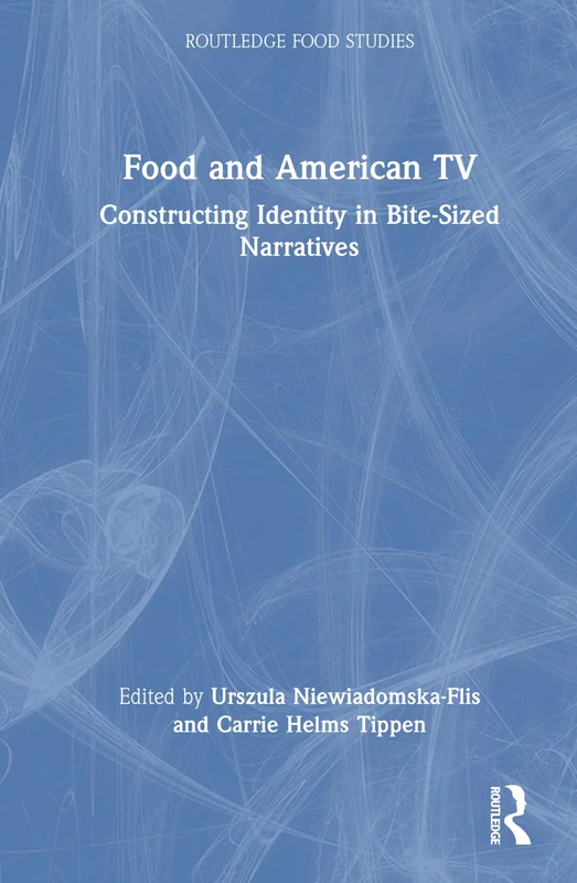 Routledge Food and American TV: Constructing Identity