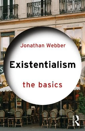 Existentialism: The Basics