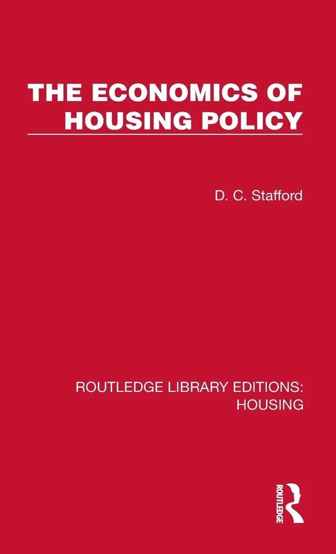 The Economics of Housing Policy (Routledge Library Editions: Housing)