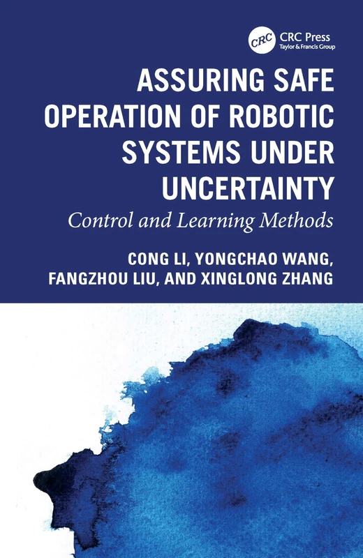 Assuring Safe Operation of Robotic Systems under Uncertainty: Control and Learning Methods