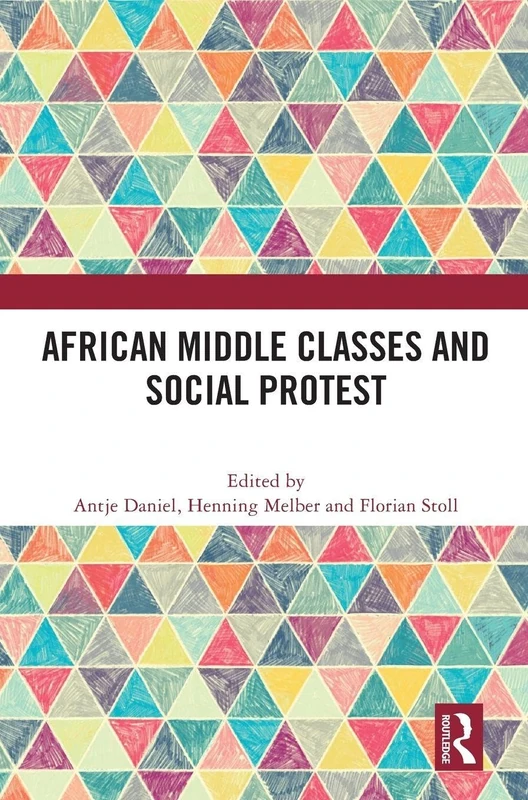 Routledge African Middle Classes and Social Protest Book