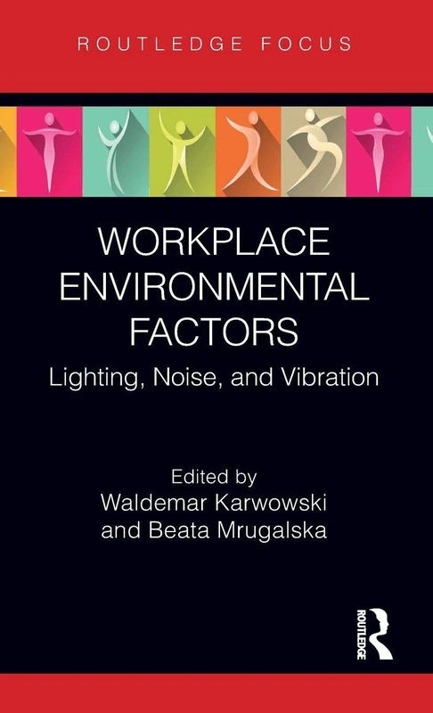 Workplace Environmental Factors: Lighting, Noise, and Vibration (Body of Knowledge in Human Factors and Ergonomics)