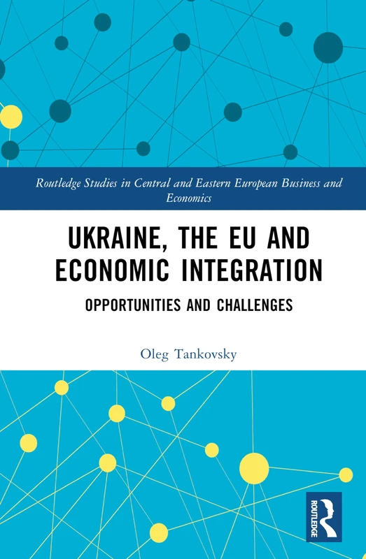 Routledge - Ukraine, the EU and Economic Integration Book