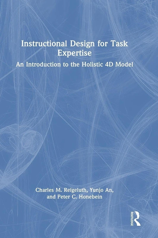 Instructional Design for Task Expertise: An Introduction to the Holistic 4D Model