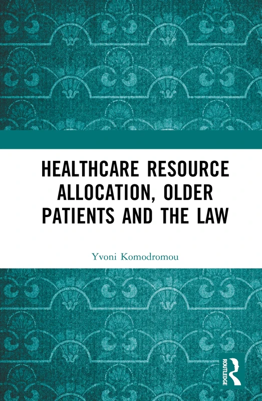 Healthcare Resource Allocation, Older Patients, and the Law