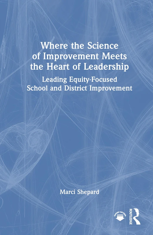 Routledge Leading Equity-Focused School and District Improvement