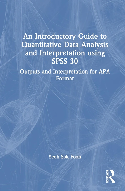 Routledge An Introductory Guide to Quantitative Data Analysis SPSS 30