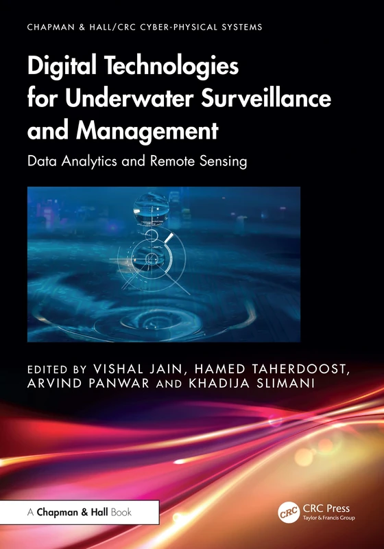 Digital Technologies for Underwater Surveillance and Management: Data Analytics and Remote Sensing (Chapman & Hall/CRC Cyber-Physical Systems)