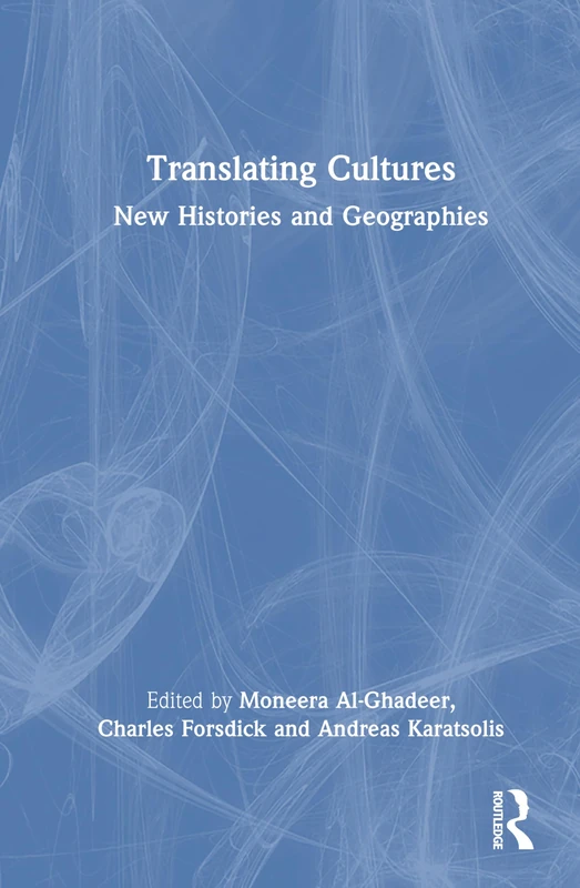 Translating Cultures in the Arab World: New Histories and Geographies