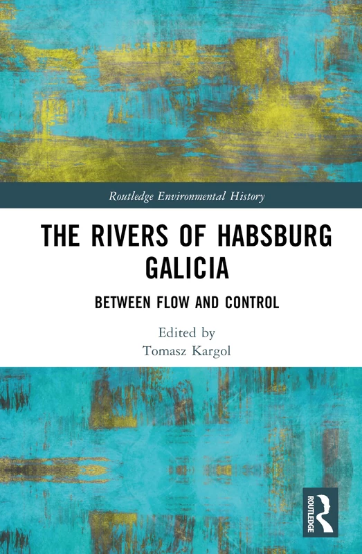 Routledge - The Rivers of Habsburg Galicia Book