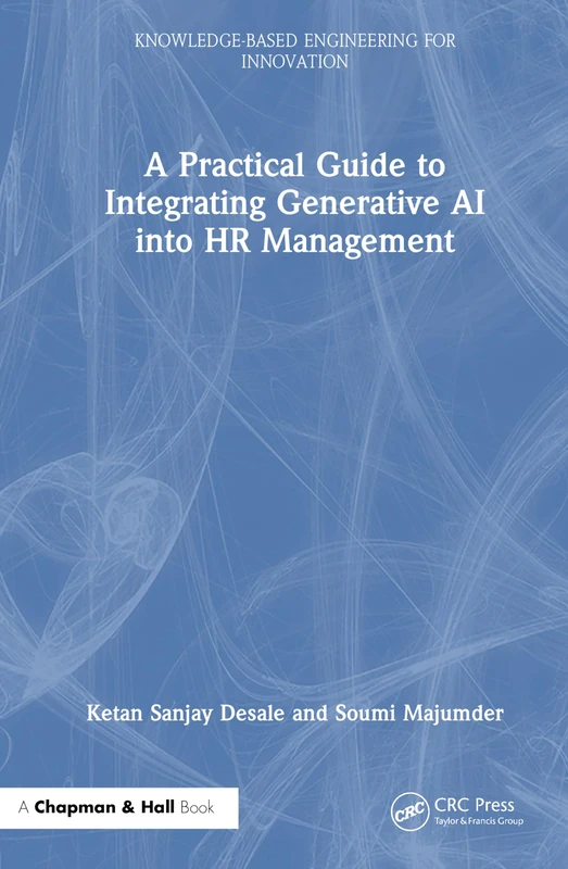 A Practical Guide to Integrating Generative AI into HR Management (Knowledge-based Engineering for Innovation)