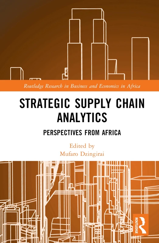 Strategic Supply Chain Analytics: Perspectives from Africa (Routledge Research on African Economics)