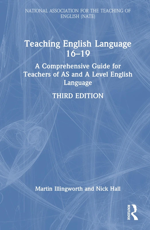 Teaching English Language 16–19: A Comprehensive Guide for Teachers of AS and A Level English Language (National Association for the Teaching of English NATE) - Image 1