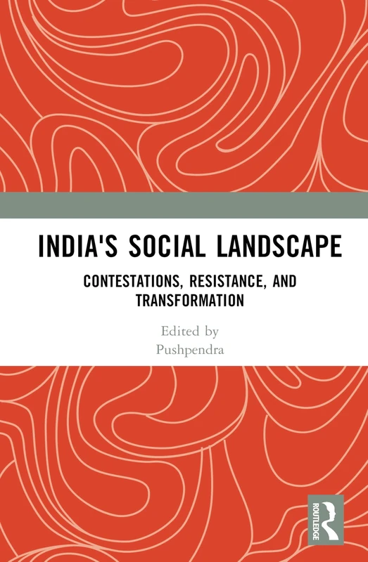 India's Social Landscape: Contestations, Resistance, and Transformation