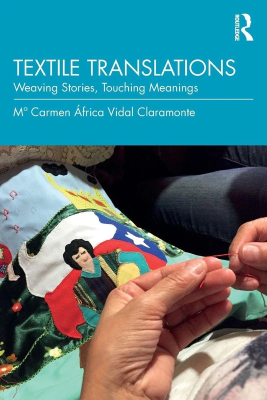 Textile Translations: Weaving Stories, Touching Meanings