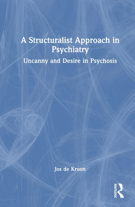Routledge - A Structuralist Approach in Psychiatry Book