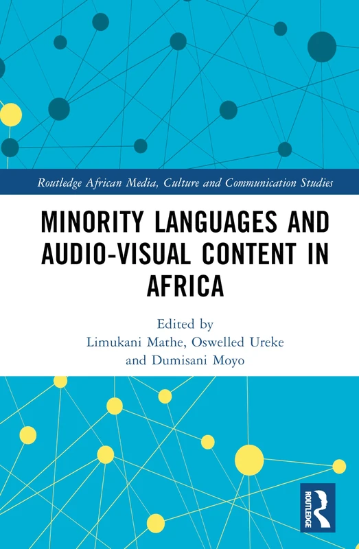 Minority Languages and Audio-Visual Content in Africa (Routledge African Media, Culture and Communication Studies)