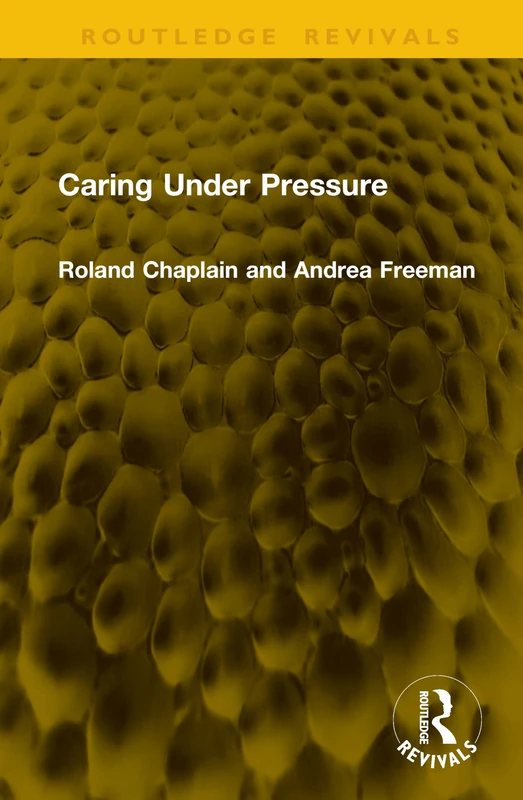 Caring Under Pressure (Routledge Revivals)